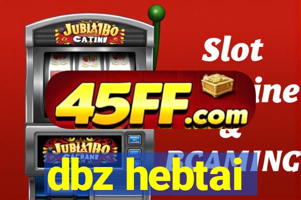 dbz hebtai